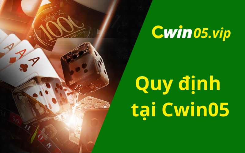 Quy định tại Cwin05