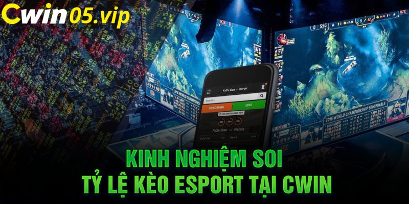 Kinh nghiệm mẹo chơi Esport tại Cwin