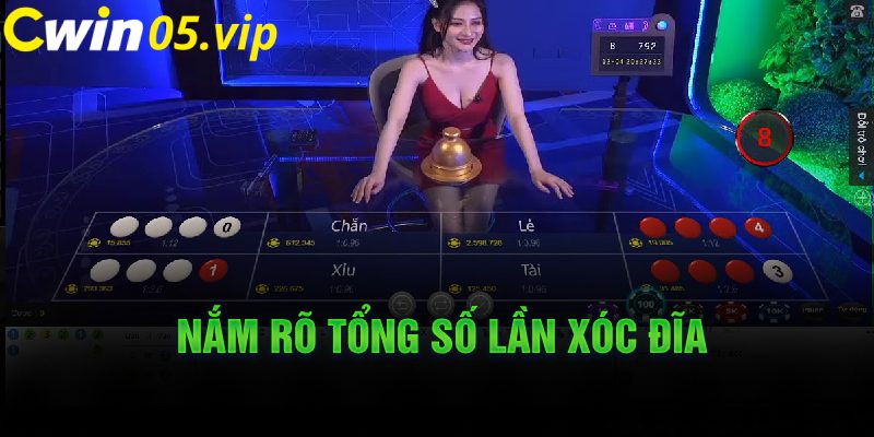 Nắm rõ tổng số lần xóc đĩa