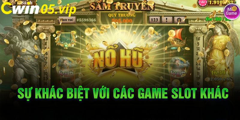 Sự khác biệt với các game slot khác