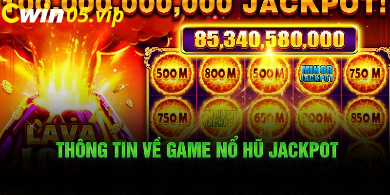 Thông tin về game nổ hũ jackpot