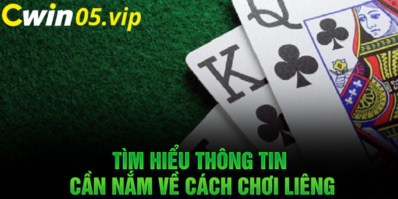 Tìm hiểu thông tin cần nắm về cách chơi Liêng