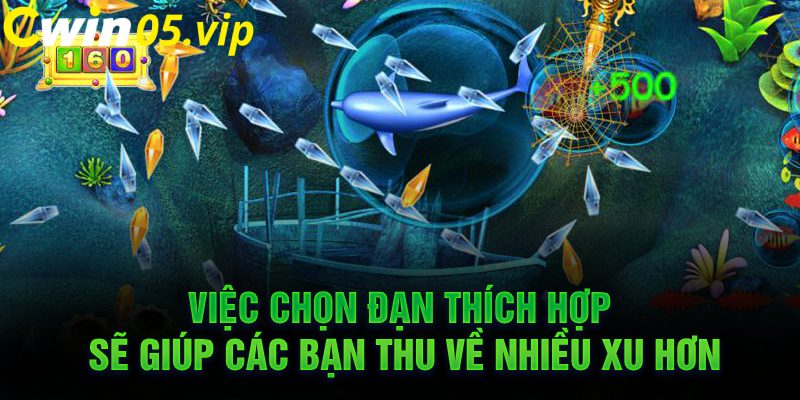 Việc chọn đạn thích hợp sẽ giúp các bạn thu về nhiều xu hơn