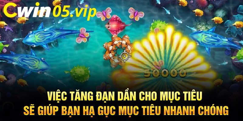 Việc tăng đạn dần cho mục tiêu sẽ giúp bạn hạ gục mục tiêu nhanh chóng